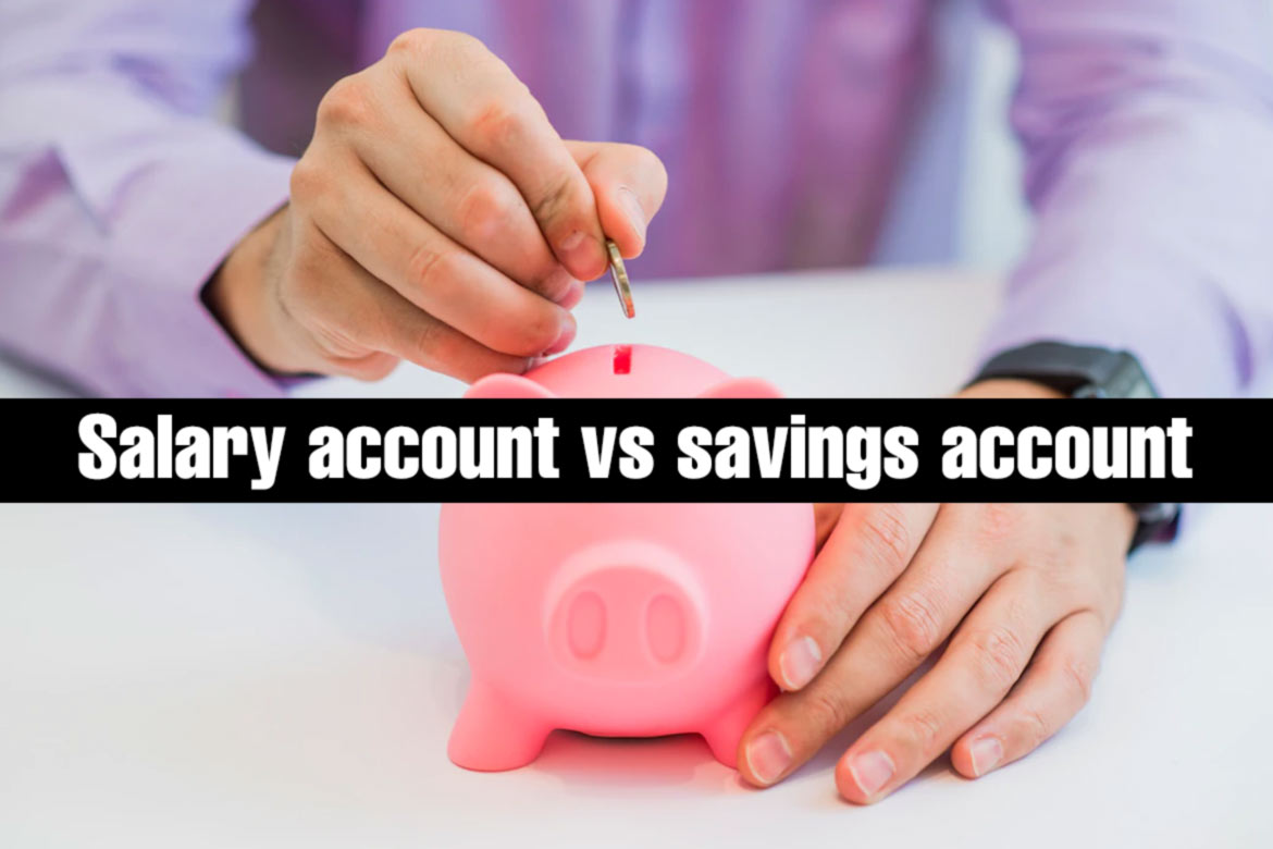 difference-between-salary-account-and-savings-account-know-their